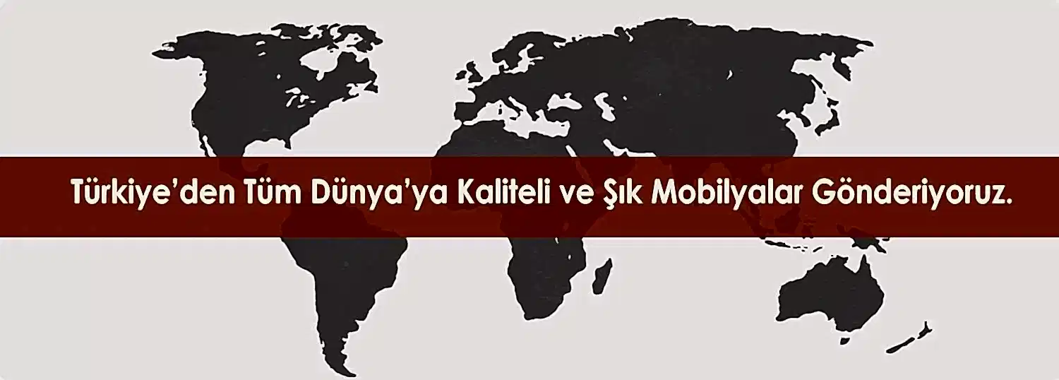 RMM Home Concept'ten Yurtdışına Mobilya Gönderimi Yapılmaktadır.